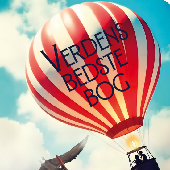 Forsiden af bogen "Verdens bedste bog". På forsiden ses en luftballon og en flyveøgle.